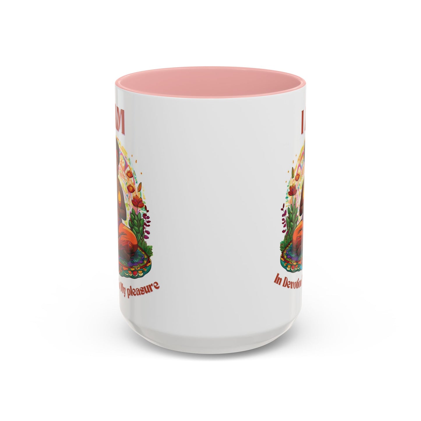I Am in Devotion to My Pleasure Coffee Mug