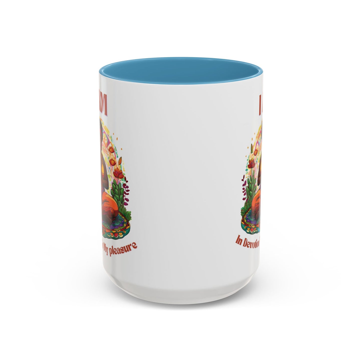 I Am in Devotion to My Pleasure Coffee Mug