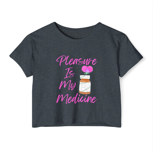 Pleasure Is My Medicine Women's Festival Crop Top