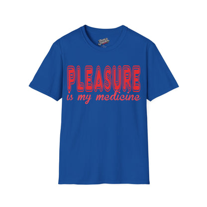 Pleasure Is My Medicine Unisex Softstyle T-Shirt