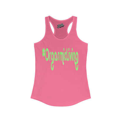 Orgasmic Living  Women's Ideal Racerback Tank