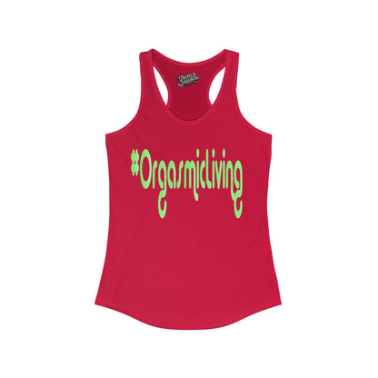 Orgasmic Living  Women's Ideal Racerback Tank