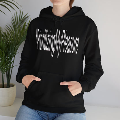 #PrioritizingMyPleasure Hooded Sweatshirt(white letters)