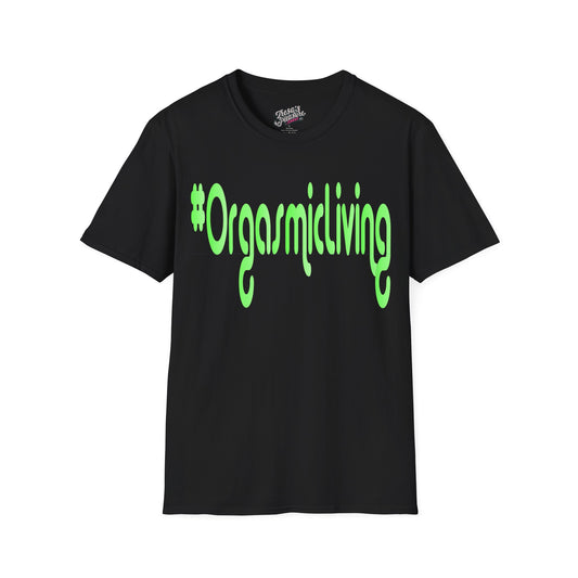 Orgasmic Living Unisex Softstyle T-Shirt