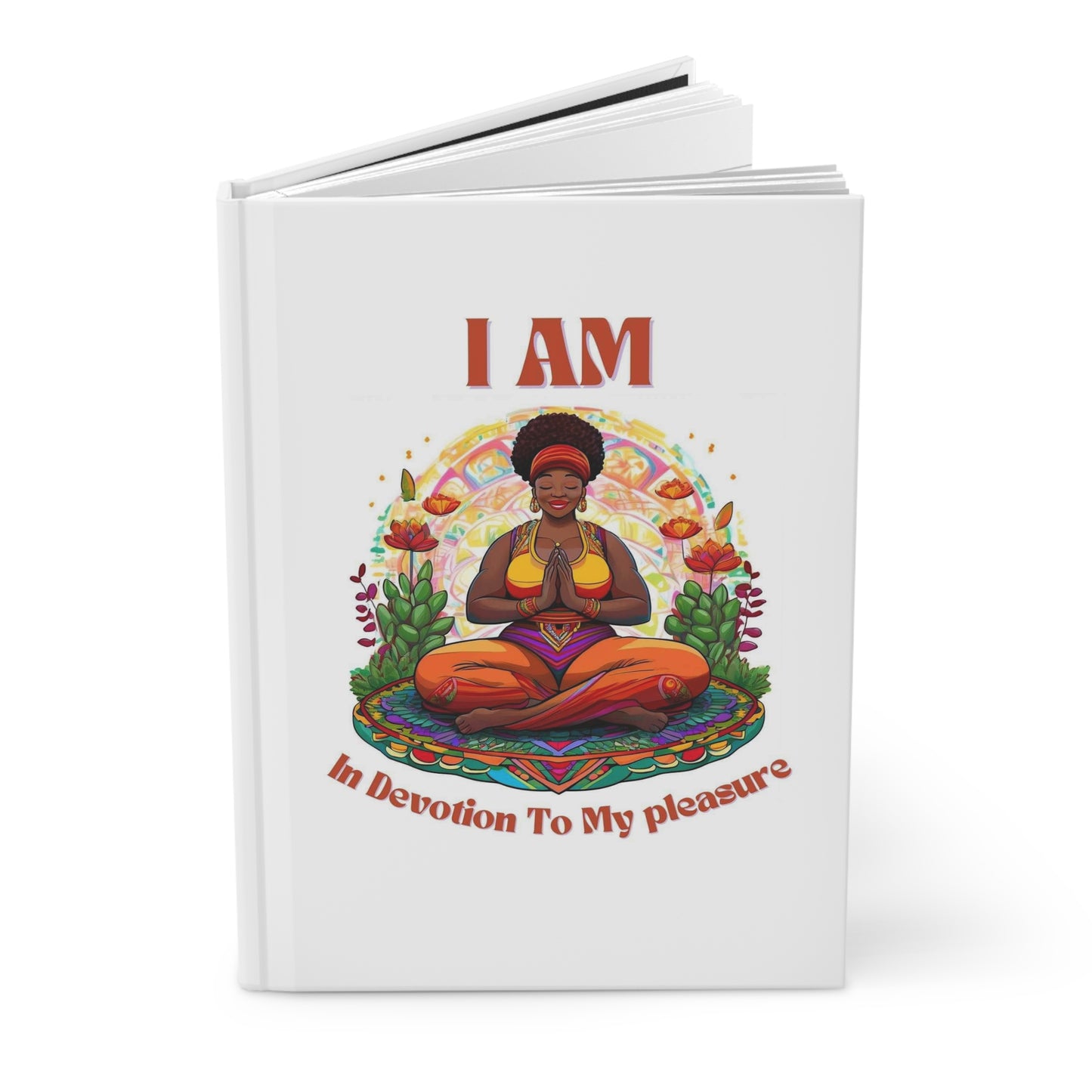 I Am in Devotion to My Pleasure Hardcover Journal Matte