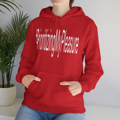 #PrioritizingMyPleasure Hooded Sweatshirt(white letters)