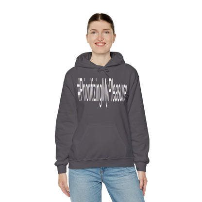 #PrioritizingMyPleasure Hooded Sweatshirt(white letters)