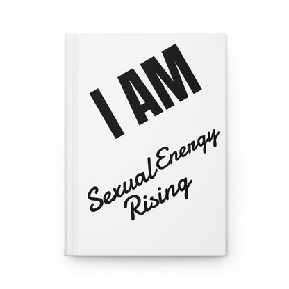 I AM Sexual Energy Rising Hardcover Journal Matte