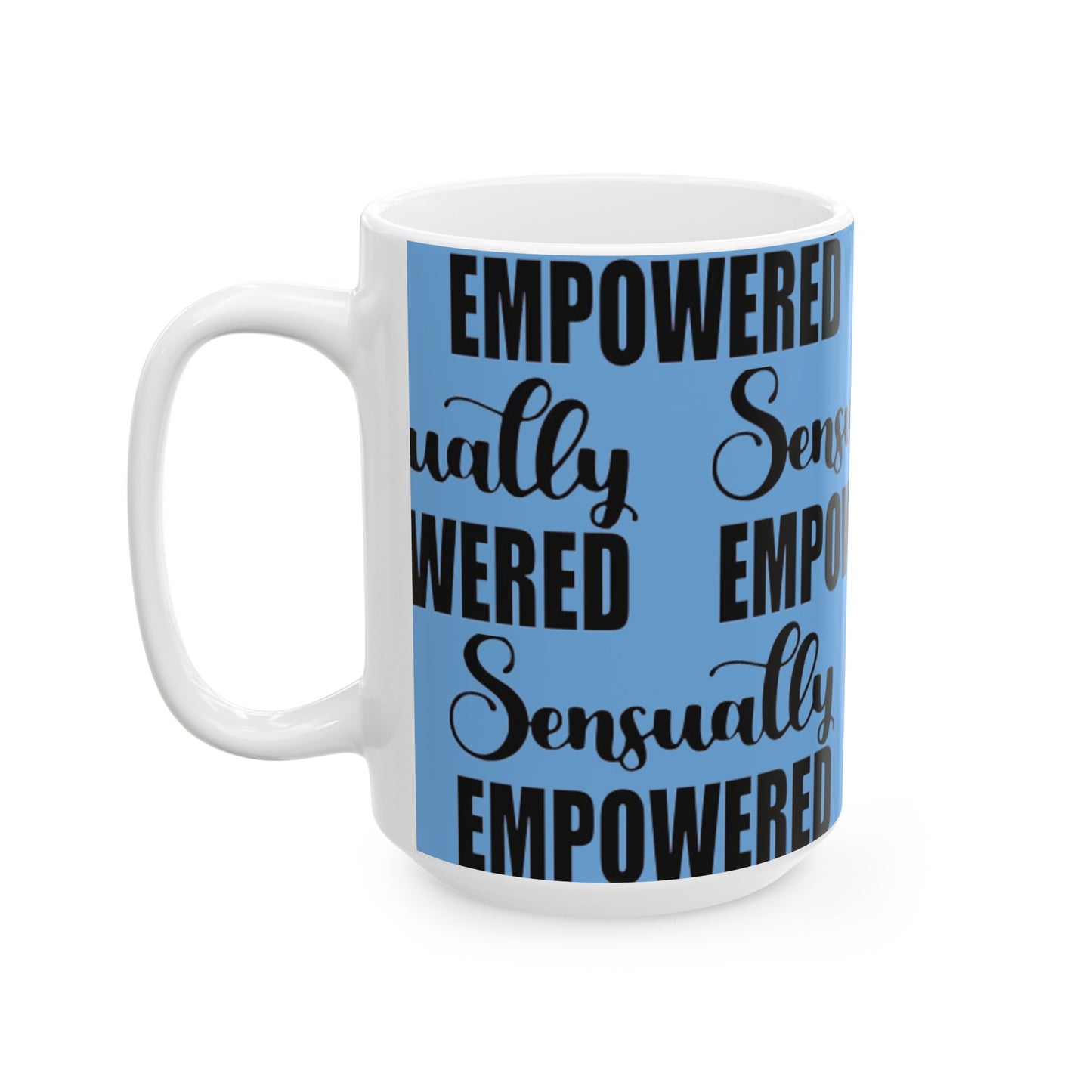 Sensually Empowered Ceramic Mug