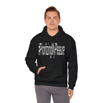 #PrioritizingMyPleasure Hooded Sweatshirt(white letters)