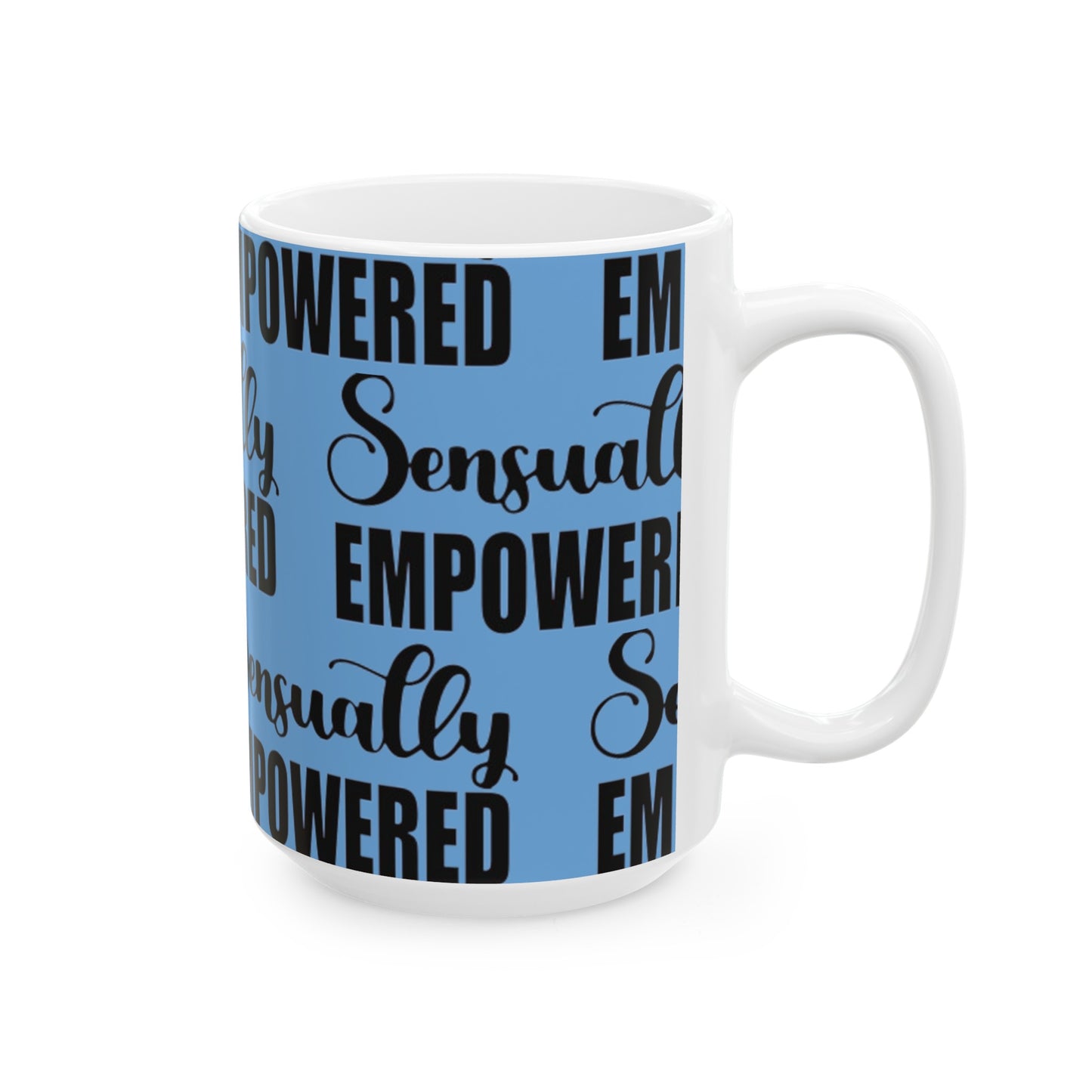 Sensually Empowered Ceramic Mug