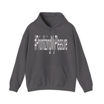 #PrioritizingMyPleasure Hooded Sweatshirt(white letters)