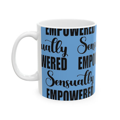 Sensually Empowered Ceramic Mug