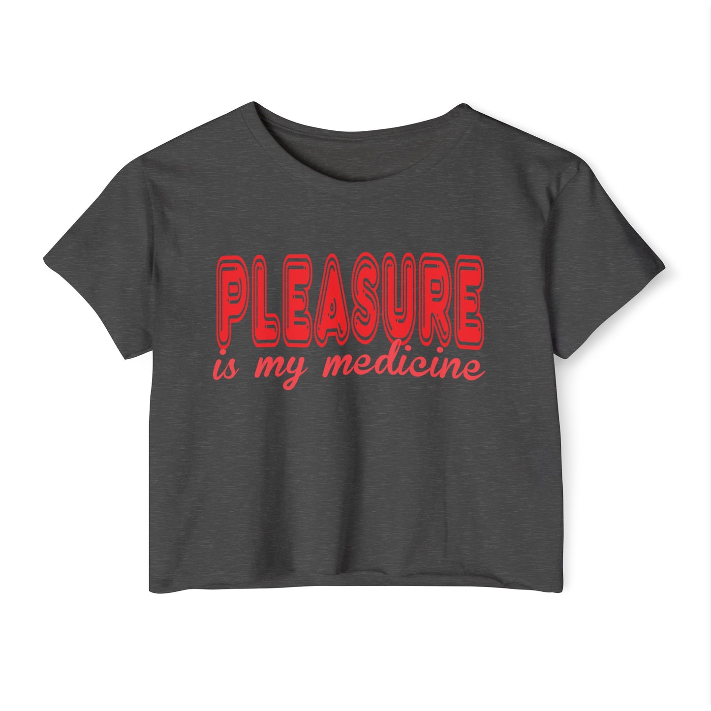 Pleasure Is My Medicine Women's Festival Crop Top