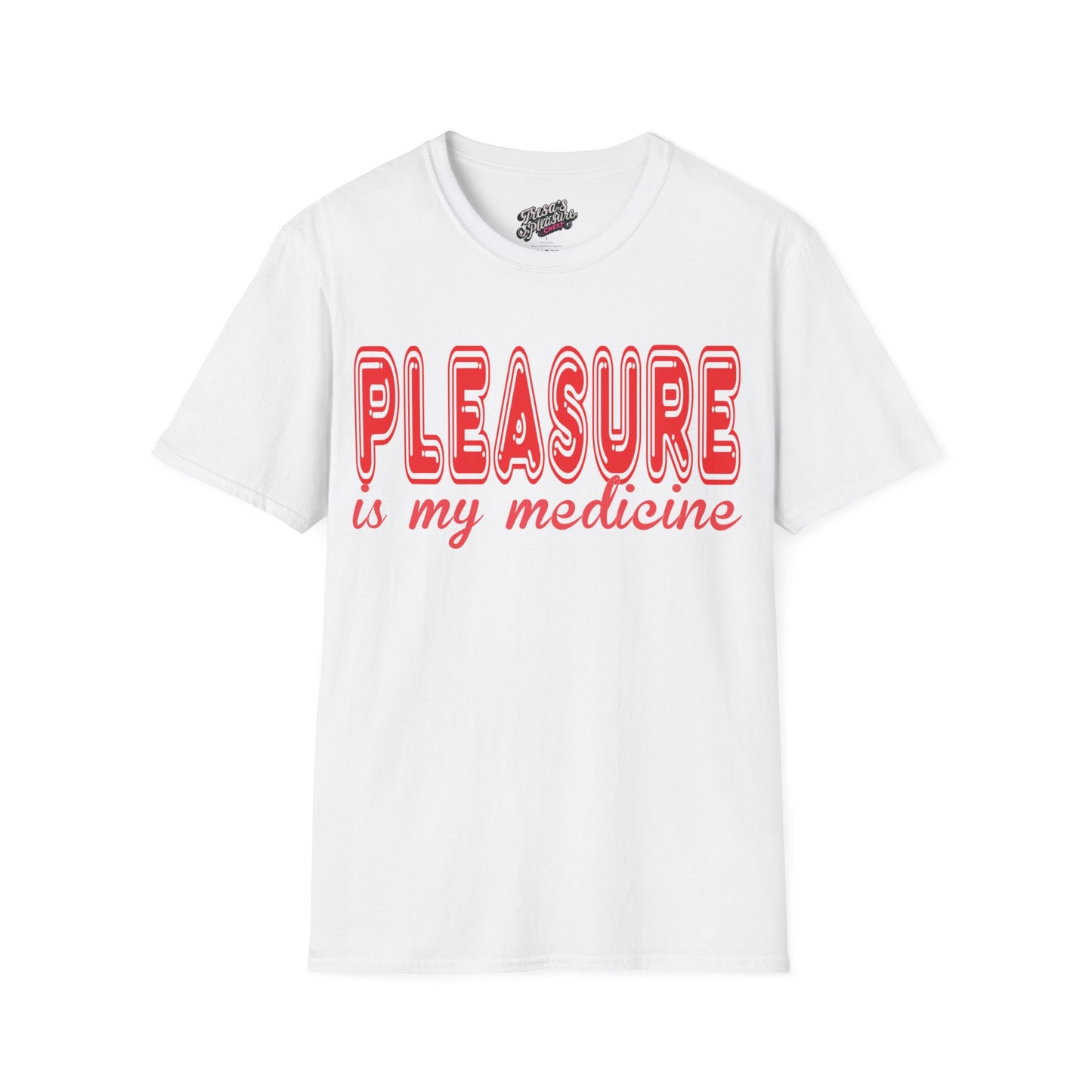 Pleasure Is My Medicine Unisex Softstyle T-Shirt