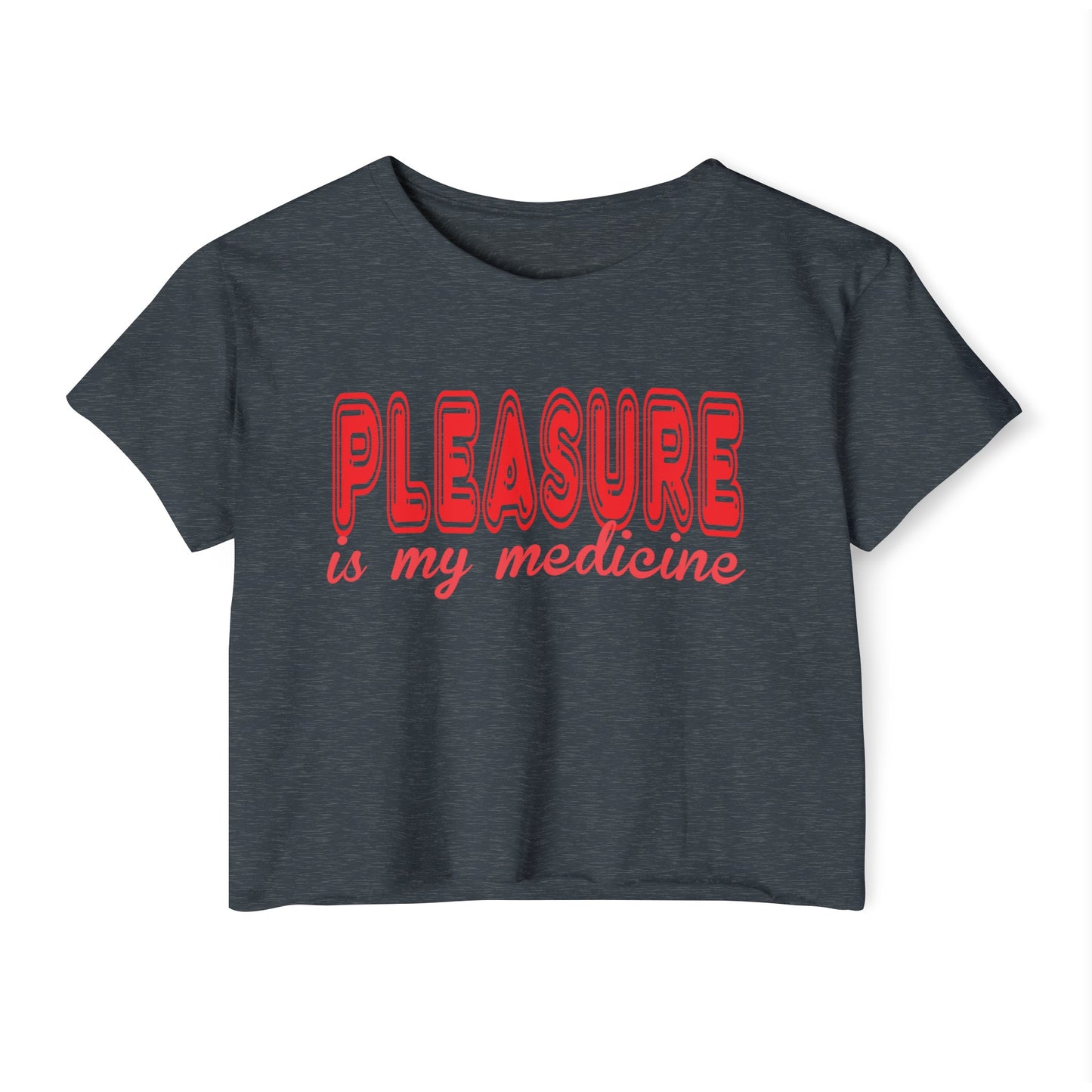 Pleasure Is My Medicine Women's Festival Crop Top