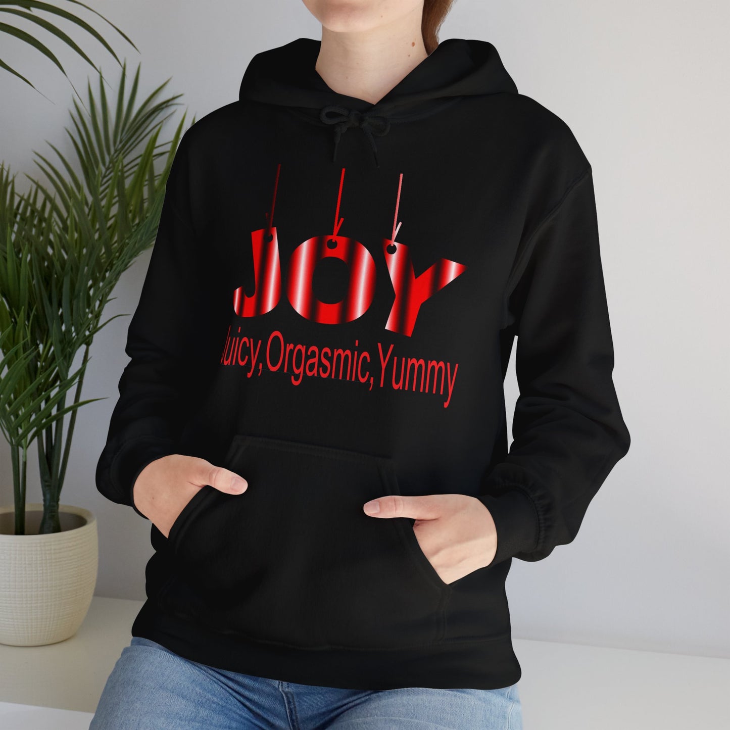 JOY- juicy,orgasmic,yummy  Hooded Sweatshirt