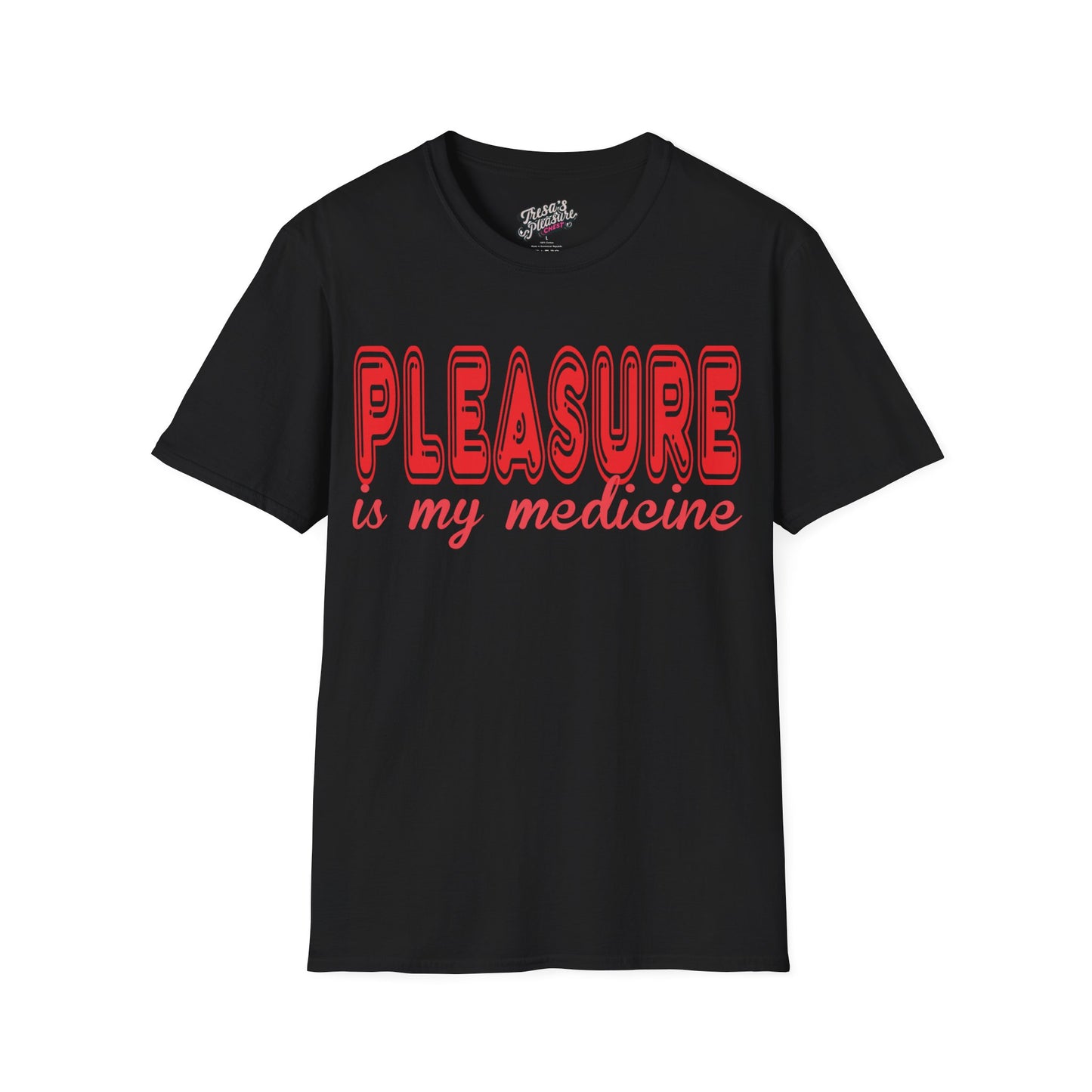 Pleasure Is My Medicine Unisex Softstyle T-Shirt