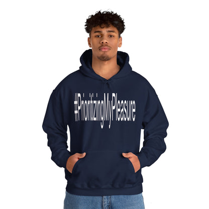 #PrioritizingMyPleasure Hooded Sweatshirt(white letters)