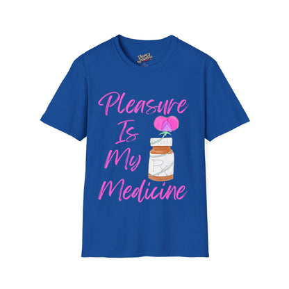 Pleasure Is My Medicine Unisex Softstyle T-Shirt