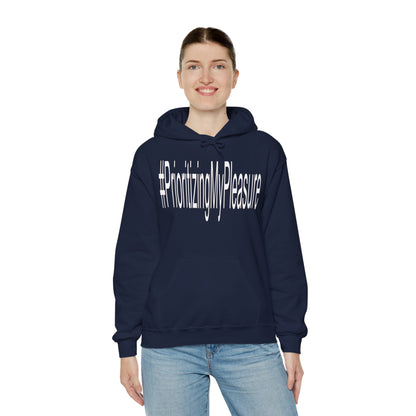 #PrioritizingMyPleasure Hooded Sweatshirt(white letters)