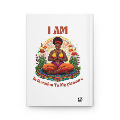 I Am in Devotion to My Pleasure Hardcover Journal Matte