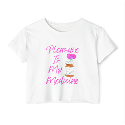 Pleasure Is My Medicine Women's Festival Crop Top