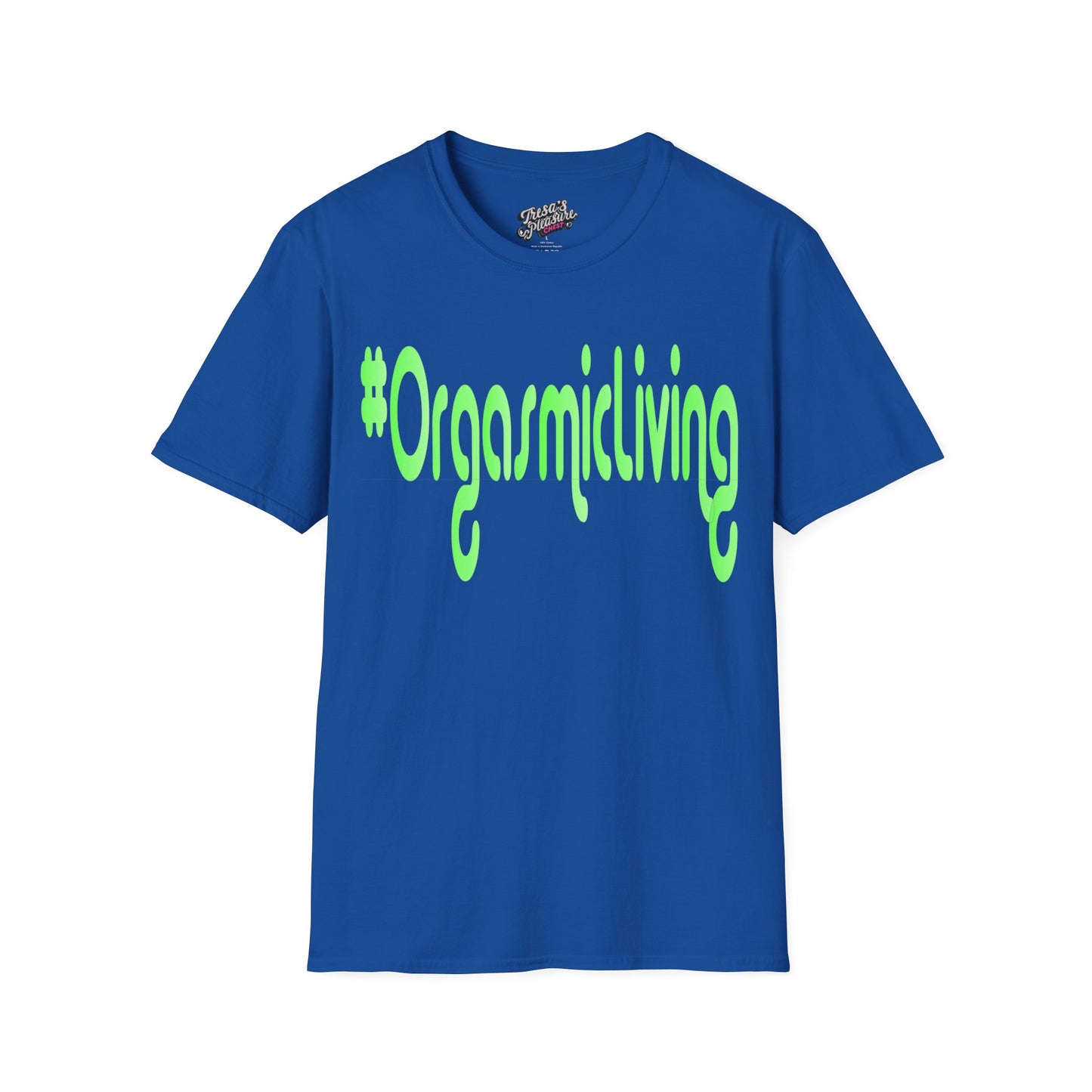 Orgasmic Living Unisex Softstyle T-Shirt