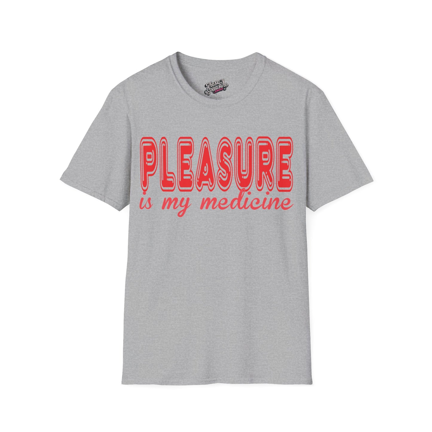 Pleasure Is My Medicine Unisex Softstyle T-Shirt